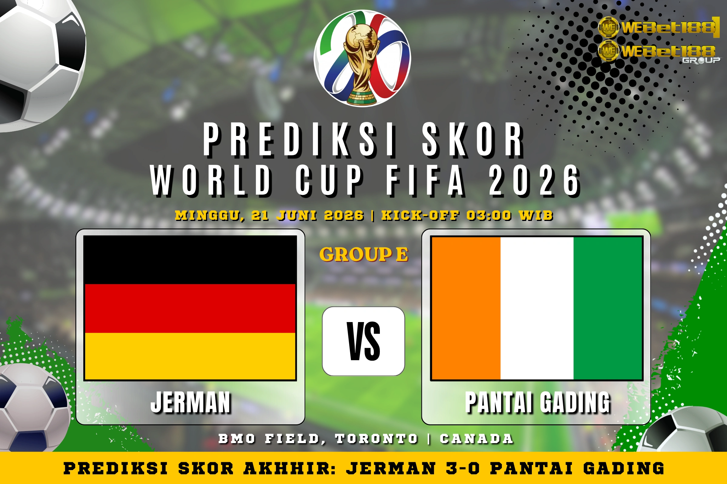 Prediksi Skor Pertandingan: Jerman vs Pantai Gading - Grup E Piala Dunia FIFA 2026 - Webet188.news Prediksi Skor Pertandingan: Jerman vs Pantai Gading - Grup E Piala Dunia FIFA 2026 - Webet188.news