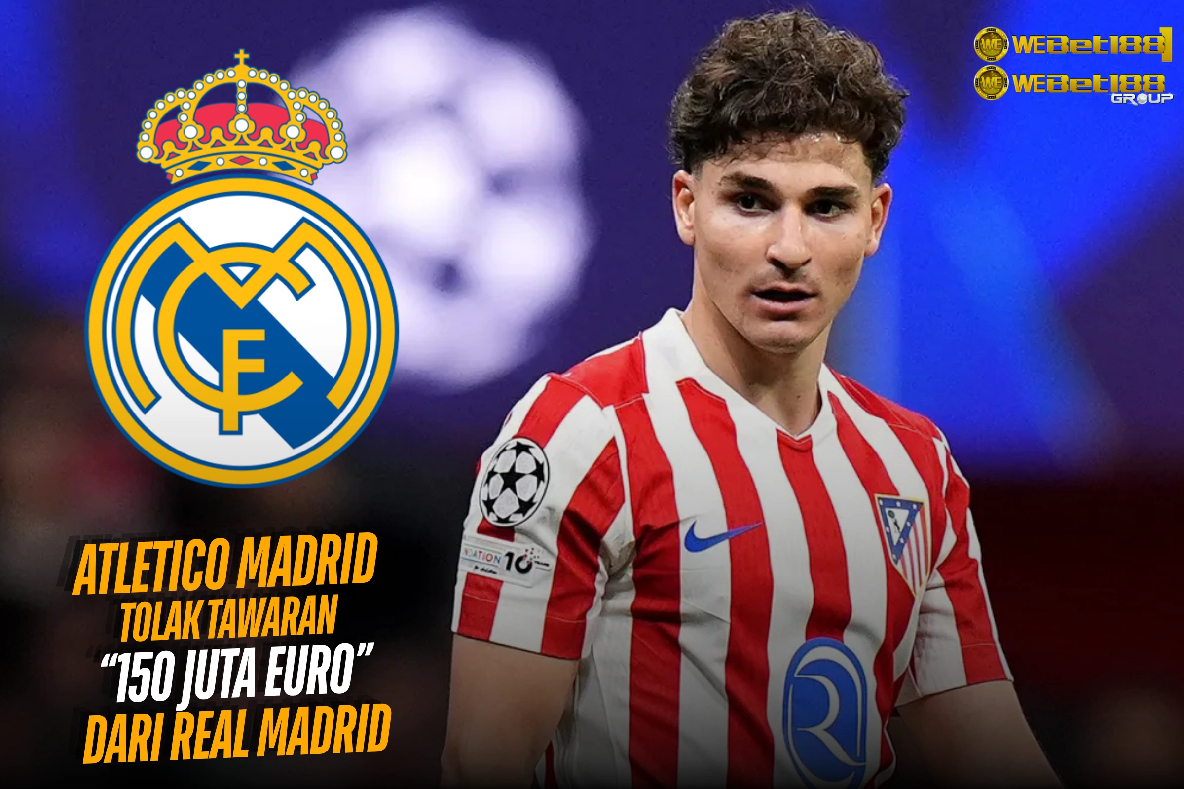 Atletico Madrid Tolak Tawaran Pertama Real Madrid Senilai €150 Juta untuk Julian Alvarez - Webet188.news